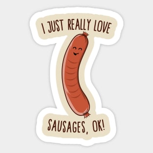 I Just Really Love Sausages, OK! Cute Kawaii Weiner Sticker